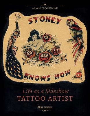 Stoney Knows How: Life as a Sideshow Tattoo Artist, 3rd Edition book