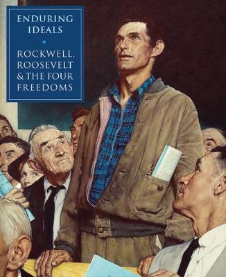 Enduring Ideals: Rockwell, Roosevelt and the Four Freedoms book