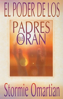 El Poder de Los Padres Que Oran - Serie Favoritos book