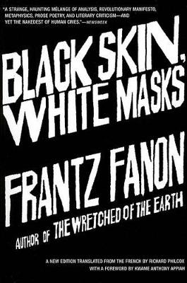 Black Skin, White Masks by Frantz Fanon