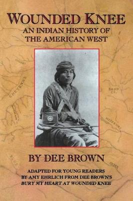 The Wounded Knee by Dee Brown