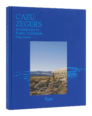 Cazú Zegers: Architecture in Poetic Territories book