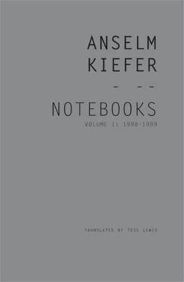 Notebooks, Volume 1, 1998-99 by Anselm Kiefer