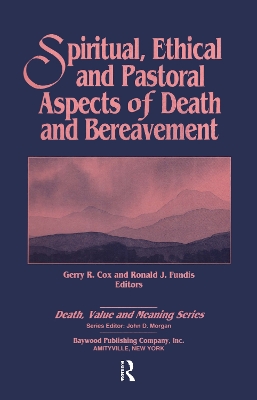 Spiritual, Ethical, and Pastoral Aspects of Death and Bereavement book