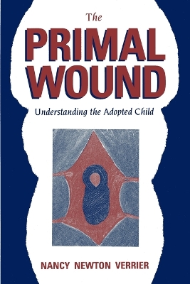 Primal Wound: Understanding the Adopted Child book