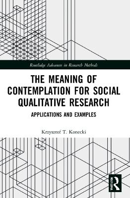 The Meaning of Contemplation for Social Qualitative Research: Applications and Examples book