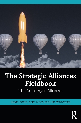 The Strategic Alliances Fieldbook: The Art of Agile Alliances book