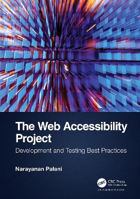 The Web Accessibility Project: Development and Testing Best Practices book