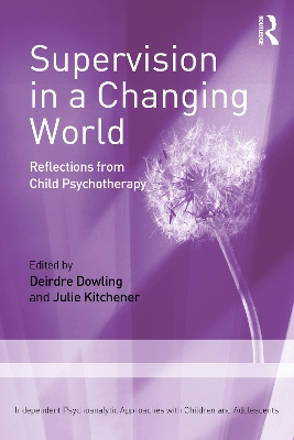 Supervision in a Changing World: Reflections from Child Psychotherapy book