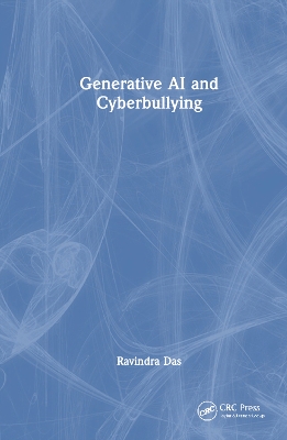 Generative AI and Cyberbullying by Ravindra Das