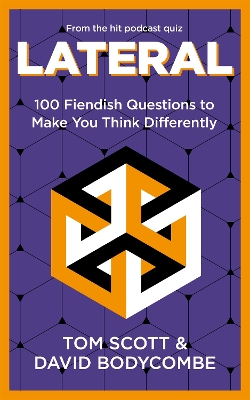 Lateral: 100 Fiendish Questions to Make You Think Differently book