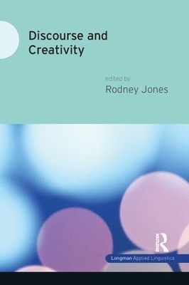 Discourse and Creativity by Rodney Jones