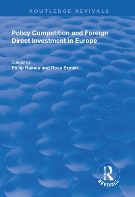 Policy Competition and Foreign Direct Investment in Europe by Philip Raines