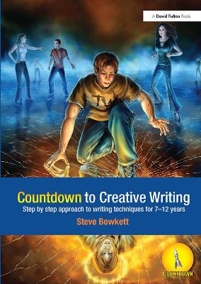 Countdown to Creative Writing: Step by Step Approach to Writing Techniques for 7-12 Years book