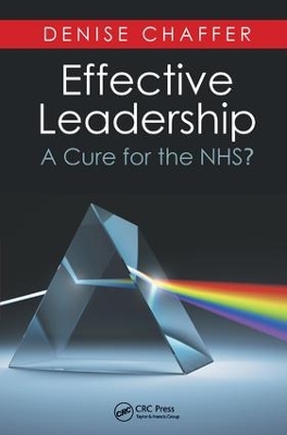 Effective Leadership: A Cure for the NHS? by Denise Chaffer