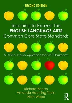 Teaching to Exceed the English Language Arts Common Core State Standards by Richard Beach