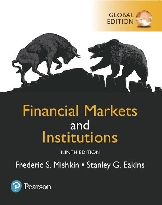 Financial Markets and Institutions, Global Edition by Frederic Mishkin