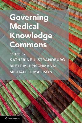 Governing Medical Knowledge Commons by Katherine J. Strandburg