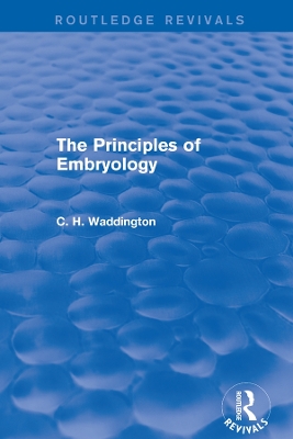 The Principles of Embryology by C. H. Waddington