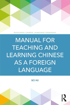 Manual for Teaching and Learning Chinese as a Foreign Language by Bo Hu