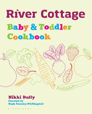 River Cottage Baby and Toddler Cookbook book