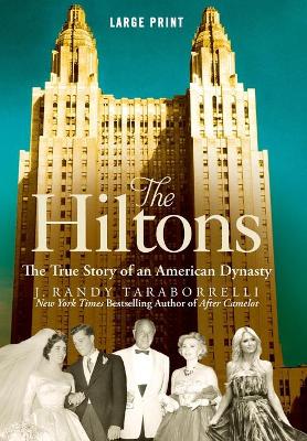 The Hiltons by J. Randy Taraborrelli