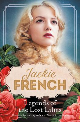 Legends of the Lost Lilies (Miss Lily, #5) by Jackie French