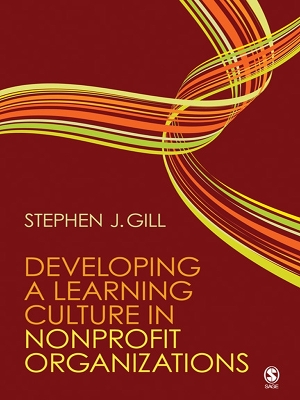 Developing a Learning Culture in Nonprofit Organizations: SAGE Publications by Stephen J. Gill