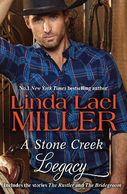 The STONE CREEK LEGACY by Linda Lael Miller