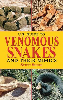 U.S. Guide to Venomous Snakes and Their Mimics book
