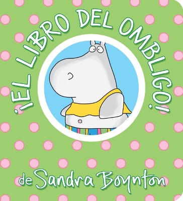 ¡El libro del ombligo! / The Belly Button Book! Spanish Edition book