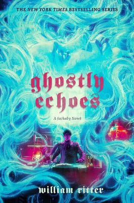 Ghostly Echoes: A Jackaby Novel by William Ritter