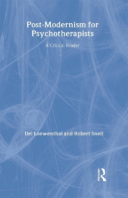 Post-modernism for Psychotherapists by Del Loewenthal