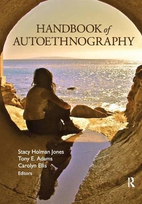 Handbook of Autoethnography by Tony E. Adams