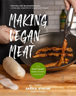 Making Vegan Meat: The Plant-Based Food Science Cookbook (Plant-Based Protein, Vegetarian Diet, Vegan Cookbook, Seitan Recipes) book