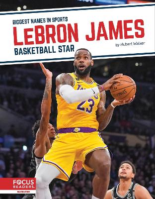 Biggest Names in Sports: LeBron James: Basketball Star by Hubert Walker