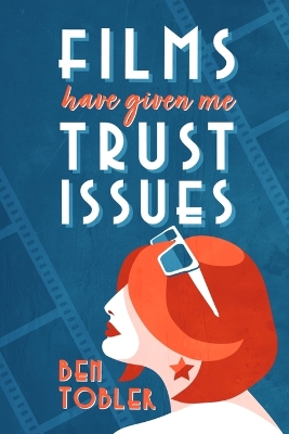 Films Have Given Me Trust Issues book
