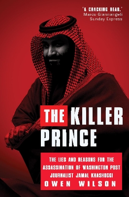 The Killer Prince: Why Was Washington Post Journalist Jamal Khashoggi Murdered?: 2021 book