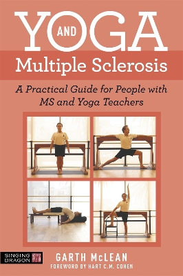 Yoga and Multiple Sclerosis: A Practical Guide for People with MS and Yoga Teachers book