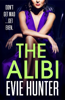 The Alibi: The addictive revenge thriller from Evie Hunter by Evie Hunter