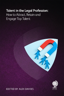 Talent in the Legal Profession: How to Attract, Retain and Engage Top Talent book