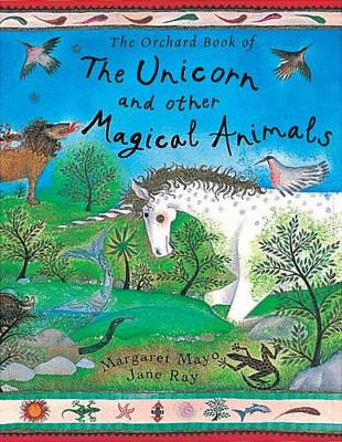 Orchard Book of the Unicorn and Other Magical Animals book