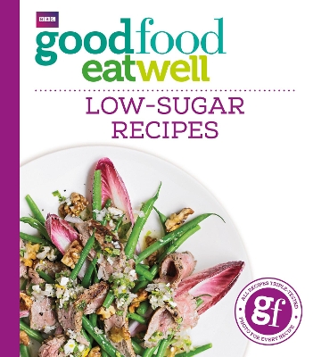 Good Food Eat Well: Low-Sugar Recipes book