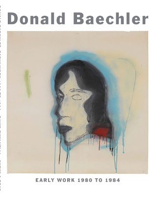 Donald Baechler - Early Work book
