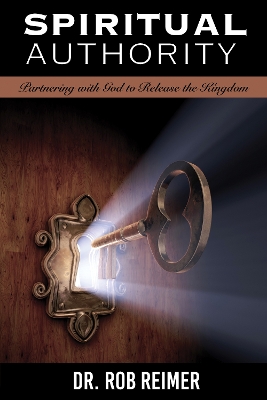 Spiritual Authority: Partnering with God to Release the Kingdom book