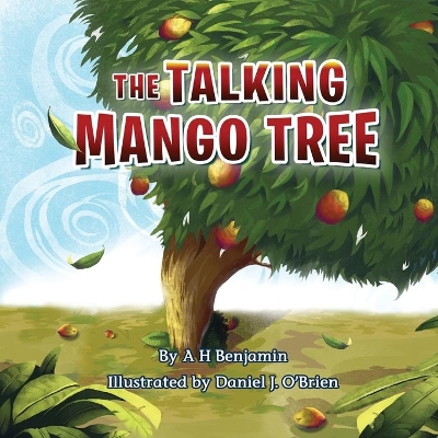 The Talking Mango Tree by A H Benjamin