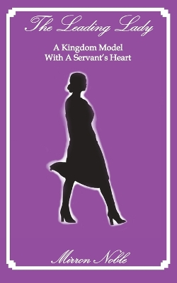 The Leading Lady-A Kingdom Model with a Servant's Heart book