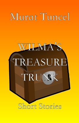 Wilma's Treasure Trunk: Short Stories book