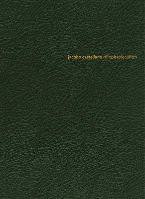 Jacobo Castellano: riflepistolacañon book