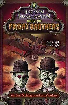 Benjamin Franklinstein Meets the Fright Brothers by Matthew McElligott